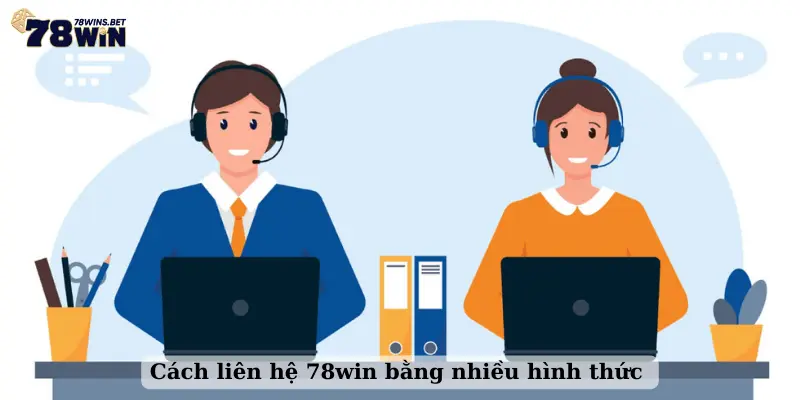 Cách liên hệ 78win bằng nhiều hình thức 