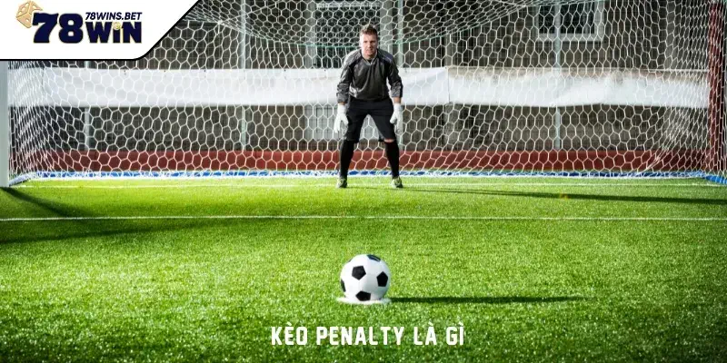 Kèo penalty là gì?