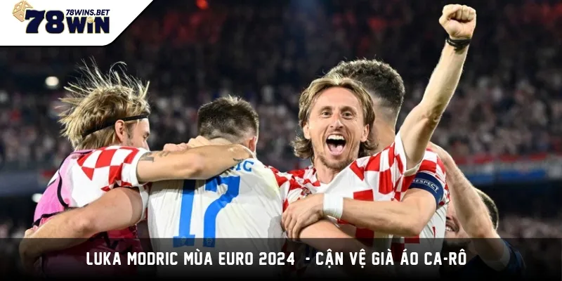 Luka Modric Mùa EURO 2024 - Cận Vệ Già Áo Ca-Rô