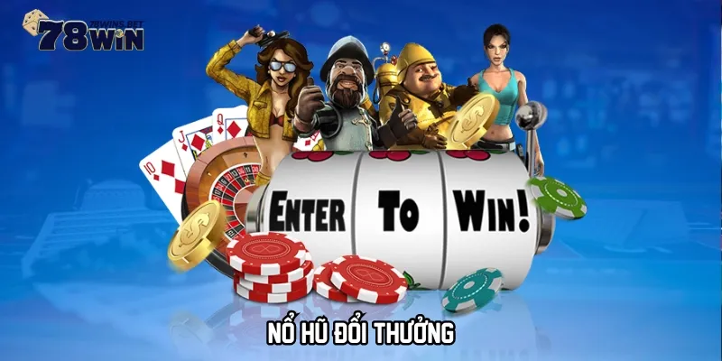 Nổ hũ đổi thưởng