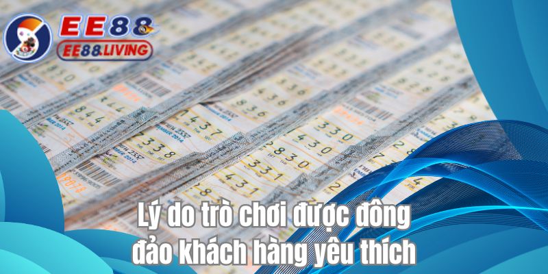 Lý do trò chơi được đông đảo khách hàng yêu thích